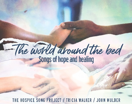 The World Around the Bed: Songs of Hope and Healing